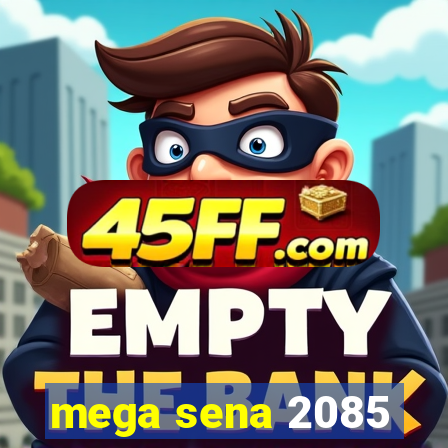 mega sena 2085